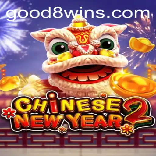 Explore the Excitement of CHINESENEWYEAR2 with good8win